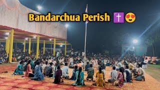 HOR BHAJAN✝️  BANDARCHUA PERISH😍 NWGEL RAJGANGPUR ORRISA [upl. by Salem]