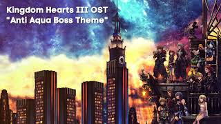 KH3 Anti Aqua Boss Theme [upl. by Oznofla]