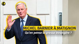 Michel Barnier vu par les télés du monde entier  “La France a enfin un Premier ministre” [upl. by Akcebar]