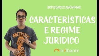 Sociedades Anônimas  Características e Regime Jurídico [upl. by Seda]