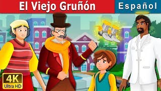 El Viejo Gruñón  The Grumpy Old Man Story in Spanish Cuentos De Hadas Españoles SpanishFairyTales [upl. by Oates502]