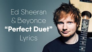 Ed Sheeran  Perfect Duet Lyrics  Lyric Video ft Beyoncé [upl. by Holton]