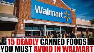 15 Canned Foods You Should NEVER Buy From Walmart [upl. by Akyeluz272]