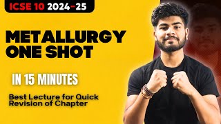 Metallurgy One Shot in 15 Minutes  ICSE Class 10 2025  One Shot  Pranay Mishra [upl. by Kauslick56]