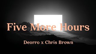 Deorro x Chris Brown  Five More Hours [upl. by Heather]