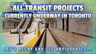 All Transit Projects Currently Underway in Toronto by the TTC and Metrolinx  Subway and LRT Update [upl. by Atarman]