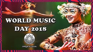 ALLTIME Fan Favorite SONGS 🎶 2018 World Music Day Compilation  Cirque du Soleil [upl. by Polad]