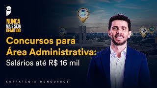 Concursos para Área Administrativa Salários até R 16 mil [upl. by Evod411]