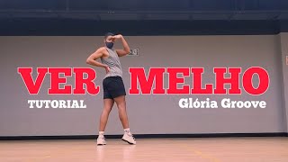 VERMELHO  Glória Groove  Tutorial coreografia [upl. by Gardiner]