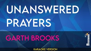 Unanswered Prayers  Garth Brooks KARAOKE [upl. by Fedirko]