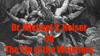 Dr Michael S Heiser on the Sin of the Watchers amp Galatians 34 [upl. by Donelle]