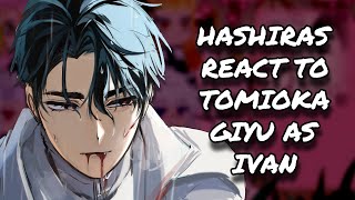 Hashiras React To Tomioka Giyu As Ivan  Demon Slayer  Gacha React [upl. by Ennoid]