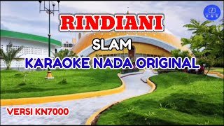 RINDIANI  SLAM KARAOKE NADA ORIGINAL STANDARD [upl. by Aleahs524]