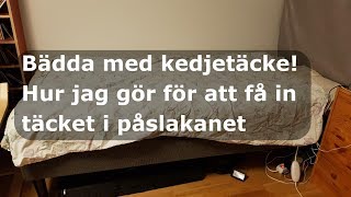 Bädda med kedjetäcke hur jag gör för att få in täcket i påslakanet [upl. by Pronty188]