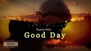 Tray Bills Ft Shainey Baby  Good Day Lyrics [upl. by Bala]