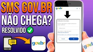 SMS de VERIFICAÇÃO EM DUAS ETAPAS DA CONTA GOVBR NÃO CHEGA Resolvido [upl. by Timofei]