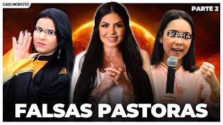 AS 3 PASTORAS QUE VOCÊ NÃO DEVE OUVIR  FUJA DA IGREJA DELAS PARTE 02 [upl. by Nobile]