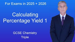 GCSE Chemistry Revision quotCalculating Percentage Yield 1quot Triple [upl. by Edmea119]