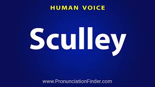 How To Pronounce Sculley [upl. by Etti]