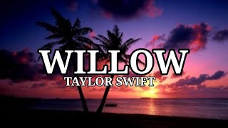 TAYLOR SWIFT  quotWILLOWquot Lyrics [upl. by Iadrahs]