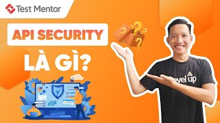 API Security Là Gì  Test Mentor [upl. by Dukey531]