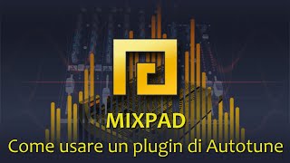 20  MixPad  Come usare un plugin di Autotune [upl. by Noizneb]