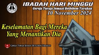 🔴LIVE Ibadah Hari Minggu Gereja Toraja Jemaat Betlehem Tarakan  10 November 2024  pk 0600 [upl. by Nerb232]