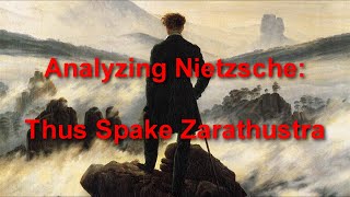 Analyzing Nietzsche Thus Spake Zarathustra [upl. by Euridice898]