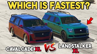 GTA 5 ONLINE  CAVALCADE XL VS LANDSTALKER XL WHICH IS FASTEST [upl. by Yran]