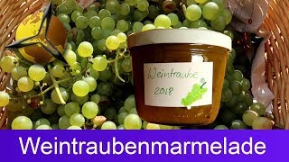 Weintraubenmarmelade selber machen  2 Rezepte [upl. by Marino]