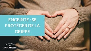 Enceinte  se protéger contre la grippe  La Maison des Maternelles LMDM [upl. by Primrose]