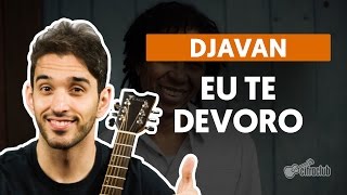 Eu Te Devoro  Djavan aula de violão simplificada [upl. by Aloiv274]