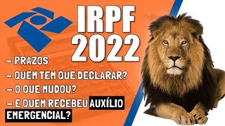 🔴 DECLARAÇÃO IMPOSTO DE RENDA 2022 QUANDO COMEÇA QUAIS SÃO OS PRAZOS TUDO SOBRE O IRPF 2022 [upl. by Anyar]