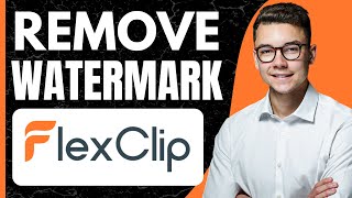 How to Remove FlexClip Watermark  Step by Step [upl. by Sokim]