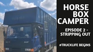 Stripping Out  EP2  Horsebox Camper Conversion [upl. by Ambros]