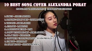 TOP 10 BEST SONG COVER BY ALEXANDRA PORAT  LIRIK DAN TERJEMAHAN  EASY LISTENING  LAGU SEDIH [upl. by Anauqal939]