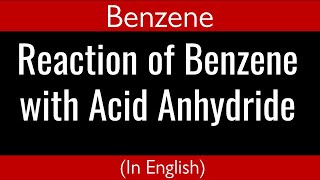 Reactions of Benzene with anhydride I Benzene I Problem I Organic Chemistry [upl. by Dwain]