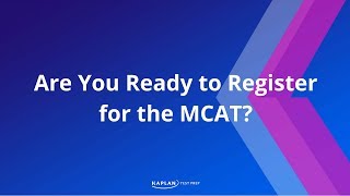 MCAT Tips Are You Ready to Register for the MCAT  Kaplan MCAT Prep [upl. by Delsman]