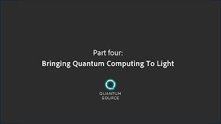 🌟Part Four Bringing Quantum Computing to Light [upl. by Hadrian]