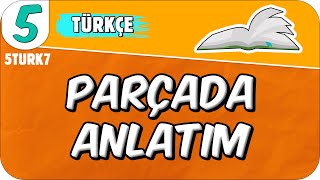 Parçada Anlatım 📙 5TURK7 2025 [upl. by Labana186]