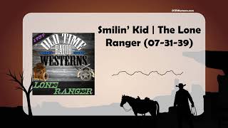 Smilin’ Kid  The Lone Ranger 073139 [upl. by Vida]