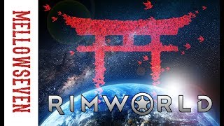 Rimworld A17  Feudal Japan Episode 1  Mellowseven Lets Play [upl. by Ognimod]