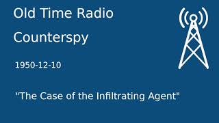 Counterspy OTR 19501210 quotThe Case of the Infiltrating Agentquot Old Time Radio [upl. by Erdnael]