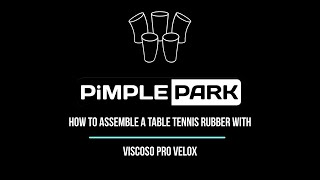 How to assemble a tabletennis rubber with PiMPLEPARK Viscoso Pro [upl. by Jessy]