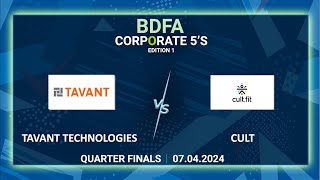 BDFA  CORPORATE 5S  EDITION 1  QUARTER FINALS  TAVANT TECHNOLOGIES vs CULT  07042024 [upl. by Wandie]