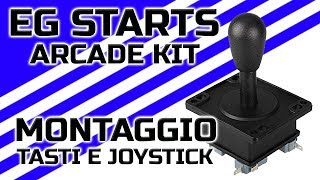 TUTORIAL EG STARTS Arcade Kit  montaggio tasti e joystick su plancia [upl. by Anitnahs187]