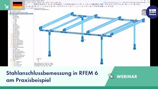 Webinar  Stahlanschlussbemessung in RFEM 6 am Praxisbeispiel [upl. by Yrelbmik492]