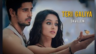 Teri galiyan video song ek villain  shraddha kapoor  sidharth malhotra  ankit tiwari [upl. by Bard]