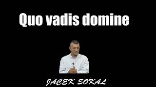 Quo vadis domine  Jacek Sokal [upl. by Eleahcim729]