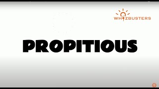 PROPITIOUS adjective meaning with examples in sentences [upl. by Yeslaehc]